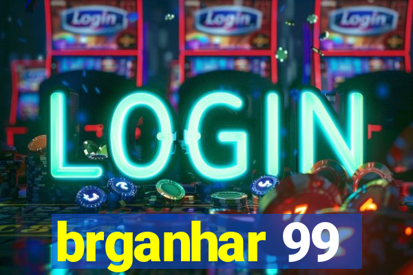 brganhar 99